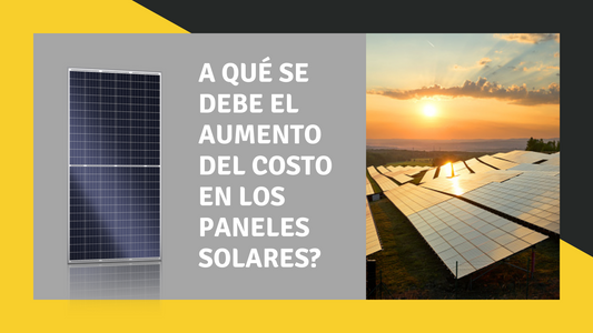 INCREMENTO EN COSTOS DE PANELES SOLARES EN EL 2021